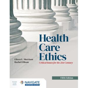 Jones and Bartlett Publishers, Inc Health Care Ethics : Critical Issues For The 21st Century Jones and Bartlett Publishers, Inc Health Care Ethics : Critical Issues For The 21st Century