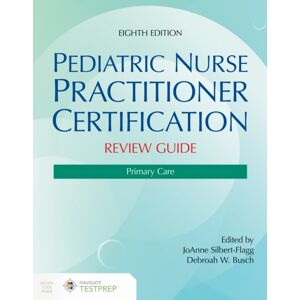 Jones and Bartlett Publishers, Inc Pediatric Nurse Practitioner Certification Review Guide: Primary Care Jones and Bartlett Publishers, Inc Pediatric Nurse Practitioner Certification Review Guide: Primary Care