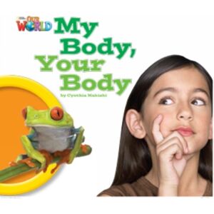 Cengage Learning, Inc Our World Readers: My Body, Your Body : British English Cengage Learning, Inc Our World Readers: My Body, Your Body : British English