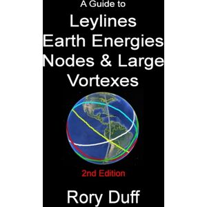 Lulu.com A Guide To Leylines, Earth Energy Lines, Nodes & Large Vortexes Lulu.com A Guide To Leylines, Earth Energy Lines, Nodes & Large Vortexes