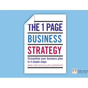 Pearson Education Limited One Page Business Strategy, The : Streamline Your Business Plan In Four Simple Steps Pearson Education Limited One Page Business Strategy, The : Streamline Your Business Plan In Four Simple Steps