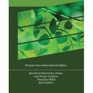 Pearson Education Limited Electrical Machines, Drives And Power Systems : Pearson International Edition Pearson Education Limited Electrical Machines, Drives And Power Systems : Pearson International Edition