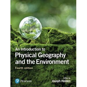 Pearson Education Limited Introduction To Physical Geography And The Environment, An Pearson Education Limited Introduction To Physical Geography And The Environment, An