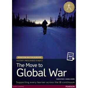 Pearson Education Limited Pearson Baccalaureate History: The Move To Global War Bundle Pearson Education Limited Pearson Baccalaureate History: The Move To Global War Bundle
