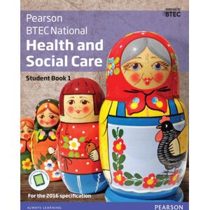 Pearson Education Limited Btec National Health And Social Care Student Book 1 : For The 2016 Specifications Pearson Education Limited Btec National Health And Social Care Student Book 1 : For The 2016 Specifications