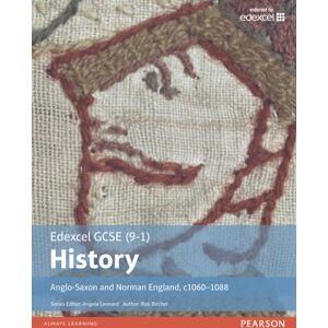 Pearson Education Limited Edexcel Gcse (9-1) History Anglo-Saxon And Norman England, C1060–1088 Student Book Pearson Education Limited Edexcel Gcse (9-1) History Anglo-Saxon And Norman England, C1060–1088 Student Book