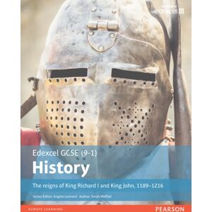 Pearson Education Limited Edexcel Gcse (9-1) History The Reigns Of King Richard I And King John, 1189–1216 Student Book Pearson Education Limited Edexcel Gcse (9-1) History The Reigns Of King Richard I And King John, 1189–1216 Student Book