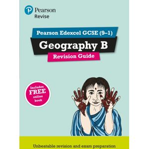 Pearson Education Limited Pearson Revise Edexcel Gcse Geography B Revision Guide Incl. Online Revision - For 2026, 2027 Exams Pearson Education Limited Pearson Revise Edexcel Gcse Geography B Revision Guide Incl. Online Revision - For 2026, 2027 Exams
