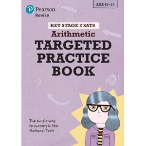 Pearson Education Limited Pearson Revise Key Stage 2 Sats Maths Arithmetic - Targeted Practice For 2026, 2027 Exams Pearson Education Limited Pearson Revise Key Stage 2 Sats Maths Arithmetic - Targeted Practice For 2026, 2027 Exams