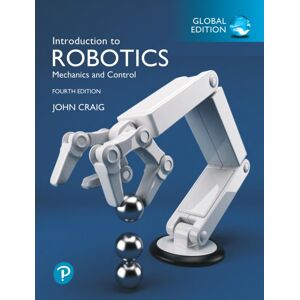 Pearson Education Limited Introduction To Robotics, Global Edition Pearson Education Limited Introduction To Robotics, Global Edition