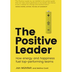 Pearson Education Limited Positive Leader, The : How Energy And Happiness Fuel Top-Performing Teams Pearson Education Limited Positive Leader, The : How Energy And Happiness Fuel Top-Performing Teams