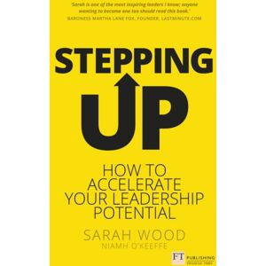 Pearson Education Limited Stepping Up : How To Accelerate Your Leadership Potential Pearson Education Limited Stepping Up : How To Accelerate Your Leadership Potential