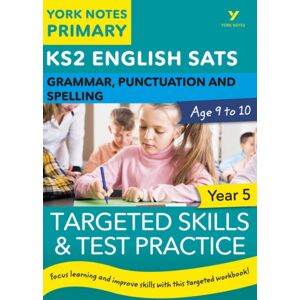 Pearson Education Limited English Sats Grammar, Punctuation And Spelling Targeted Skills And Test Practice For Year 5: York Notes For Ks2 Pearson Education Limited English Sats Grammar, Punctuation And Spelling Targeted Skills And Test Practice For Year 5: York Notes For Ks2