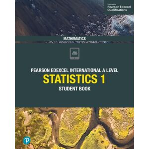 Pearson Education Limited Pearson Edexcel International A Level Mathematics Statistics 1 Student Book Pearson Education Limited Pearson Edexcel International A Level Mathematics Statistics 1 Student Book