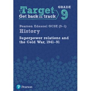 Pearson Education Limited Target Grade 9 Edexcel Gcse (9-1) History Superpower Relations And The Cold War 1941-91 Workbook Pearson Education Limited Target Grade 9 Edexcel Gcse (9-1) History Superpower Relations And The Cold War 1941-91 Workbook