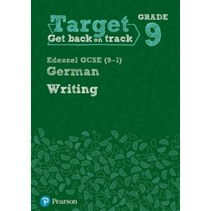 Pearson Education Limited Target Grade 9 Writing Edexcel Gcse (9-1) German Workbook Pearson Education Limited Target Grade 9 Writing Edexcel Gcse (9-1) German Workbook