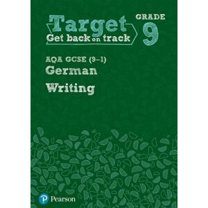Pearson Education Limited Target Grade 9 Writing Aqa Gcse (9-1) German Workbook Pearson Education Limited Target Grade 9 Writing Aqa Gcse (9-1) German Workbook