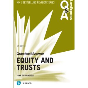 Pearson Education Limited Law Express Question And Answer: Equity And Trusts, 5th Edition Pearson Education Limited Law Express Question And Answer: Equity And Trusts, 5th Edition