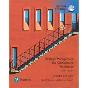 Pearson Education Limited Strategic Management And Competitive Advantage: Concepts And Cases, Global Edition Pearson Education Limited Strategic Management And Competitive Advantage: Concepts And Cases, Global Edition