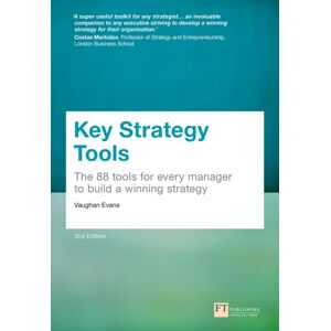 Pearson Education Limited Key Strategy Tools : 88 Tools For Every Manager To Build A Winning Strategy Pearson Education Limited Key Strategy Tools : 88 Tools For Every Manager To Build A Winning Strategy