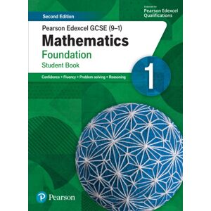 Pearson Education Limited Pearson Edexcel Gcse (9-1) Mathematics Foundation Student Book 1 : Second Edition Pearson Education Limited Pearson Edexcel Gcse (9-1) Mathematics Foundation Student Book 1 : Second Edition