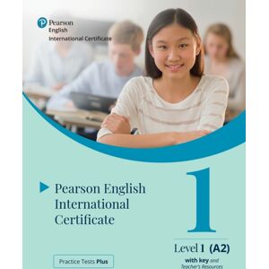 Pearson Education Limited Practice Tests Plus Pearson English International Certificate A2 Teacher’s Book With App & Digital Resources Pearson Education Limited Practice Tests Plus Pearson English International Certificate A2 Teacher’s Book With App & Digital Resources