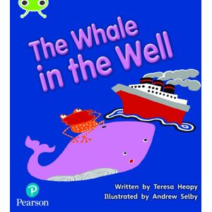 Pearson Education Limited Bug Club Phonics - Phase 5 Unit 21: The Whale In The Well Pearson Education Limited Bug Club Phonics - Phase 5 Unit 21: The Whale In The Well
