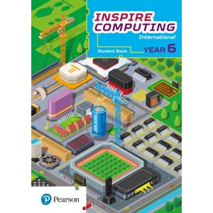 Pearson Education Limited Inspire Computing International, Student Book, Year 6 Pearson Education Limited Inspire Computing International, Student Book, Year 6