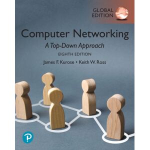 Pearson Education Limited Computer Networking: A Top-Down Approach, Global Edition Pearson Education Limited Computer Networking: A Top-Down Approach, Global Edition