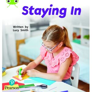 Pearson Education Limited Bug Club Phonics - Phase 5 Unit 15: Staying In Pearson Education Limited Bug Club Phonics - Phase 5 Unit 15: Staying In