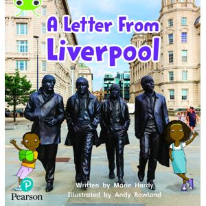 Pearson Education Limited Bug Club Phonics - Phase 4 Unit 12: A Letter From Liverpool Pearson Education Limited Bug Club Phonics - Phase 4 Unit 12: A Letter From Liverpool