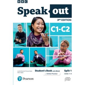 Pearson Education Limited Speakout 3ed C1–c2 Student’s Book And With Online Practice Split 1 Pearson Education Limited Speakout 3ed C1–c2 Student’s Book And With Online Practice Split 1