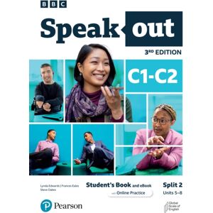 Pearson Education Limited Speakout 3ed C1–c2 Student’s Book And With Online Practice Split 2 Pearson Education Limited Speakout 3ed C1–c2 Student’s Book And With Online Practice Split 2