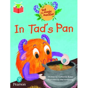 Pearson Education Limited Bug Club Independent Phase 2 Unit 1-2: Tad The Magic Monster: In Tad'S Pan Pearson Education Limited Bug Club Independent Phase 2 Unit 1-2: Tad The Magic Monster: In Tad'S Pan