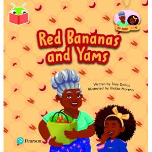 Pearson Education Limited Bug Club Independent Phase 3 Unit 10: My Nana And Me: Red Bananas And Yams Pearson Education Limited Bug Club Independent Phase 3 Unit 10: My Nana And Me: Red Bananas And Yams