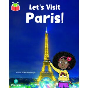 Pearson Education Limited Bug Club Independent Phase 5 Unit 16: Let'S Visit Paris! Pearson Education Limited Bug Club Independent Phase 5 Unit 16: Let'S Visit Paris!