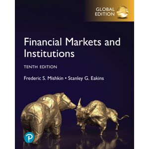 Pearson Education Limited Financial Markets And Institutions, Global Edition Pearson Education Limited Financial Markets And Institutions, Global Edition