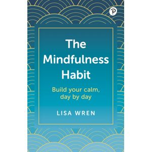 Pearson Education Limited The Mindfulness Habit Pearson Education Limited The Mindfulness Habit
