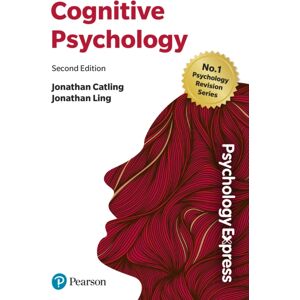 Pearson Education Limited Psychology Express: Cognitive Psychology Pearson Education Limited Psychology Express: Cognitive Psychology