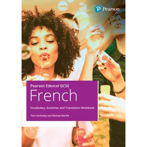 Pearson Education Limited Pearson Edexcel Gcse French Vocabulary, Grammar And Translation Workbook Pearson Education Limited Pearson Edexcel Gcse French Vocabulary, Grammar And Translation Workbook