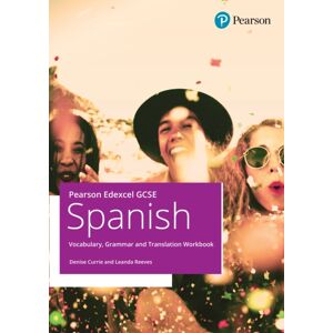 Pearson Education Limited Pearson Edexcel Gcse Spanish Vocabulary, Grammar And Translation Workbook Pearson Education Limited Pearson Edexcel Gcse Spanish Vocabulary, Grammar And Translation Workbook