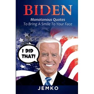 Lulu.com Biden : Monotonous Quotes To Bring A Smile To Your Face Lulu.com Biden : Monotonous Quotes To Bring A Smile To Your Face