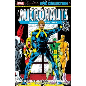 Marvel Comics Micronauts Epic Collection: The Original Marvel Years - The Long And Winding Road Marvel Comics Micronauts Epic Collection: The Original Marvel Years - The Long And Winding Road