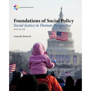 Cengage Learning, Inc Empowerment Series: Foundations Of Social Policy : Social Justice In Human Perspective Cengage Learning, Inc Empowerment Series: Foundations Of Social Policy : Social Justice In Human Perspective