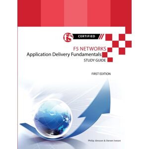 Lulu.com F5 Networks Application Delivery Fundamentals Study Guide - Black And White Edition Lulu.com F5 Networks Application Delivery Fundamentals Study Guide - Black And White Edition