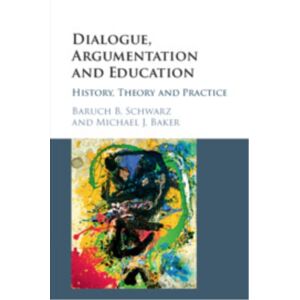 Cambridge University Press Dialogue, Argumentation And Education : History, Theory And Practice Cambridge University Press Dialogue, Argumentation And Education : History, Theory And Practice