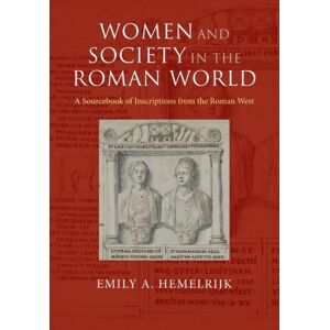 Cambridge University Press Women And Society In The Roman World : A Sourcebook Of Inscriptions From The Roman West Cambridge University Press Women And Society In The Roman World : A Sourcebook Of Inscriptions From The Roman West