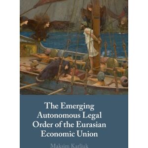 Cambridge University Press The Emerging Autonomous Legal Order Of The Eurasian Economic Union Cambridge University Press The Emerging Autonomous Legal Order Of The Eurasian Economic Union