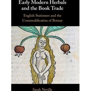 Cambridge University Press Early Modern Herbals And The Book Trade : English Stationers And The Commodification Of Botany Cambridge University Press Early Modern Herbals And The Book Trade : English Stationers And The Commodification Of Botany