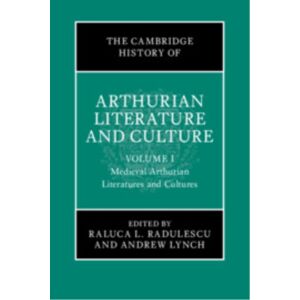 Cambridge University Press The Cambridge History Of Arthurian Literature And Culture: Volume 1 : Medieval Arthurian Literatures And Cultures Cambridge University Press The Cambridge History Of Arthurian Literature And Culture: Volume 1 : Medieval Arthurian Literatures And Cultures